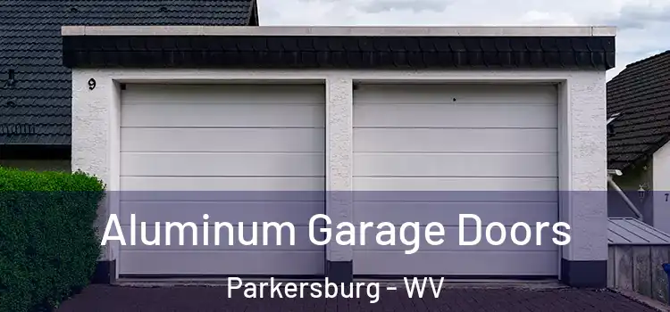  Aluminum Garage Doors Parkersburg - WV
