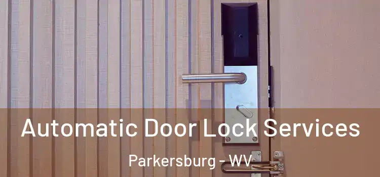 Automatic Door Lock Services Parkersburg - WV