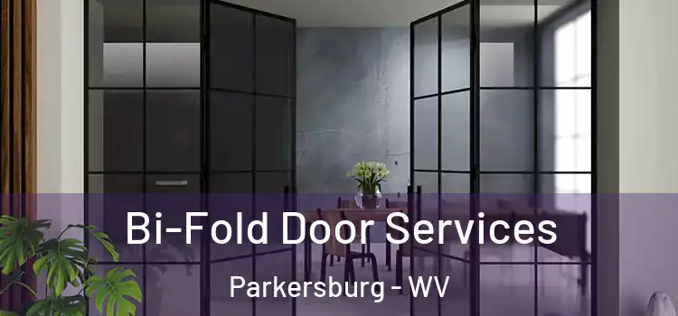 Bi-Fold Door Services Parkersburg - WV
