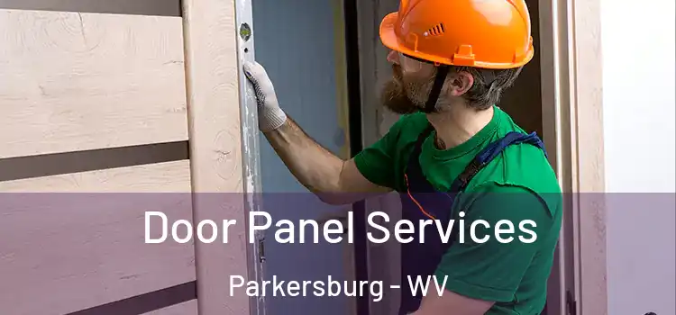 Door Panel Services Parkersburg - WV