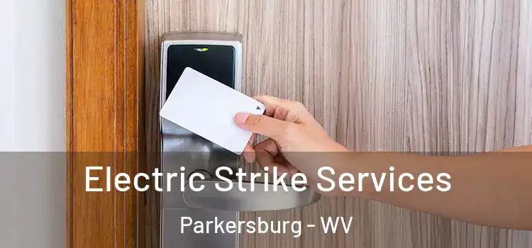  Electric Strike Services Parkersburg - WV