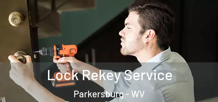  Lock Rekey Service Parkersburg - WV