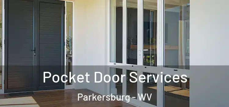 Pocket Door Services Parkersburg - WV