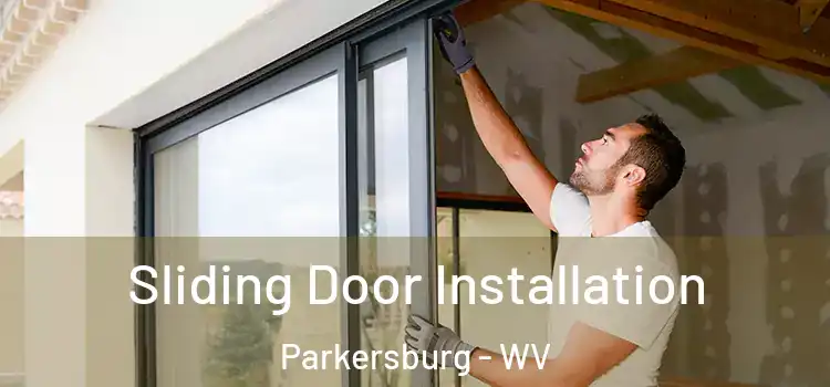 Sliding Door Installation Parkersburg - WV