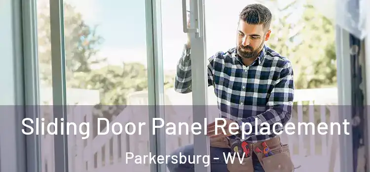  Sliding Door Panel Replacement Parkersburg - WV