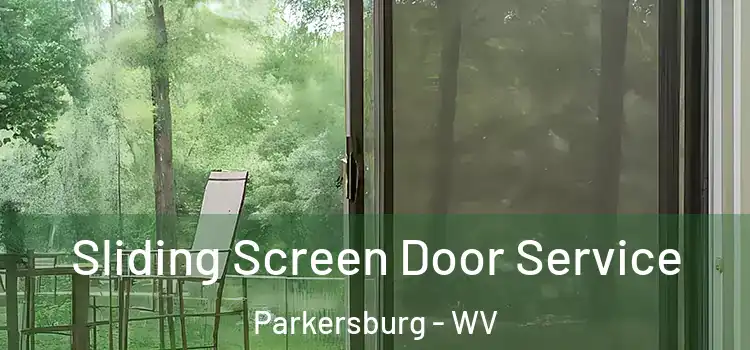 Sliding Screen Door Service Parkersburg - WV